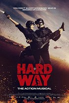 Hard Way: Akční muzikál – plakát filmu