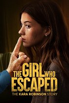 The Girl Who Escaped: The Kara Robinson Story – plakát filmu