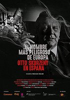 Nejnebezpečnější muž Evropy: Otto Skorzeny ve Španělsku – plakát filmu
