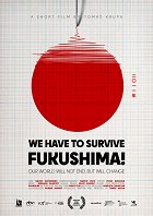 Musíme přežít: Fukušima! – plakát filmu