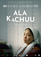 Ala Kachuu - Vezmi a utíkej – plakát filmu