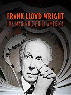 Frank Lloyd Wright: muž, který postavil Ameriku – plakát filmu