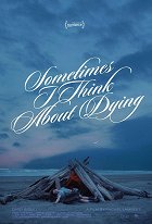 Sometimes I Think About Dying – plakát filmu
