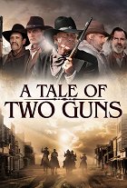 A Tale of Two Guns – plakát filmu