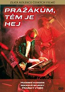 Pražákům, těm je hej – plakát filmu