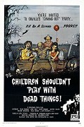 Children Shouldn't Play with Dead Things – plakát filmu
