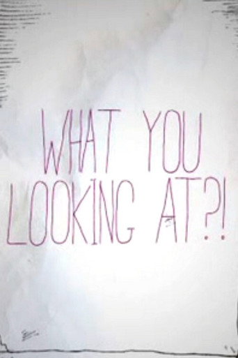What You Looking At?! – plakát filmu