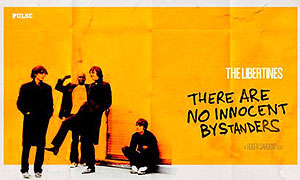 The Libertines: There Are No Innocent Bystanders – plakát filmu