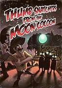 Thumb Snatchers from the Moon Cocoon – plakát filmu