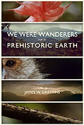 We Were Wanderers on a Prehistoric Earth – plakát filmu