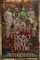 I Didn't Come Here to Die – plakát filmu