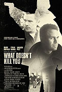 What Doesn't Kill You – plakát filmu