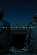 We Were Awesome – plakát filmu