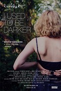 I Used to Be Darker – plakát filmu