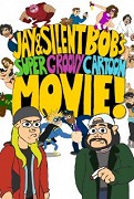 Jay and Silent Bob's Super Groovy Cartoon Movie – plakát filmu