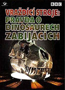 Vraždící stroje - Pravda o dinosaurech zabijácích – plakát filmu