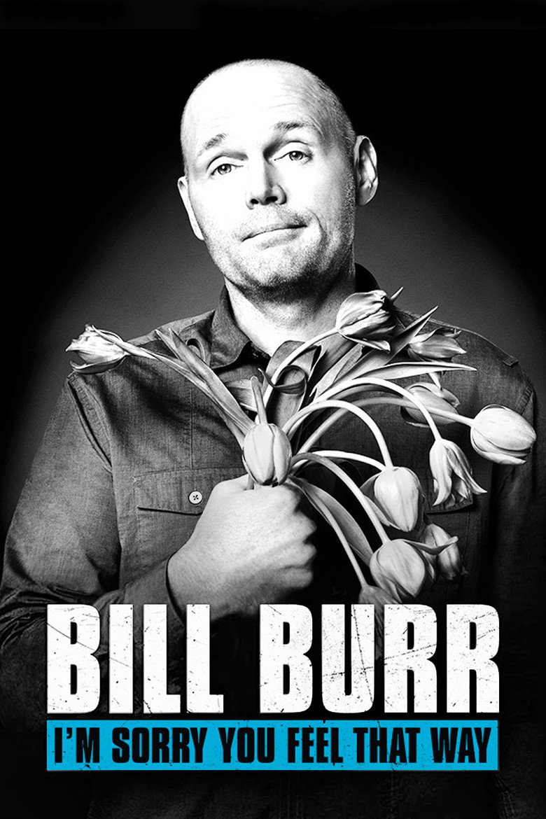 Bill Burr: I'm Sorry You Feel That Way – plakát filmu