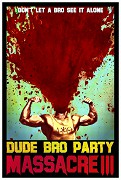 Dude Bro Party Massacre III – plakát filmu