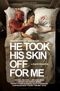 He Took His Skin Off for Me – plakát filmu