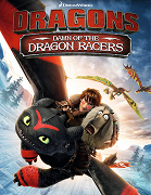 Dragons: Dawn of the Dragon Racers – plakát filmu