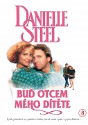 Danielle Steel: Buď otcem mého dítěte – plakát filmu