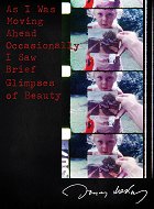 As I Was Moving Ahead Occasionally I Saw Brief Glimpses of Beauty – plakát filmu