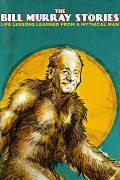 The Bill Murray Stories: Life Lessons Learned From A Mythical Man – plakát filmu