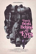 Dawn Breaks Behind the Eyes – plakát filmu