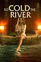 So Cold the River – plakát filmu